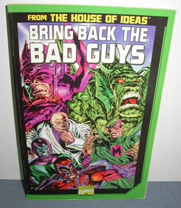 From The House of Ideas, Bring back the Bad Guys