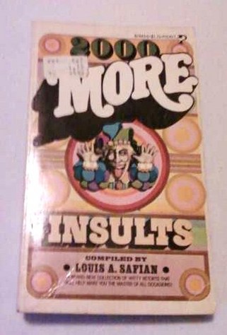 MORE INSULTS