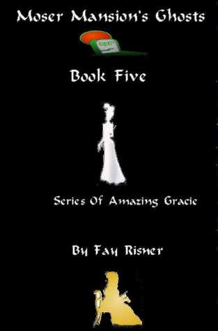 Moser Mansion's Ghosts - book five in mystery series